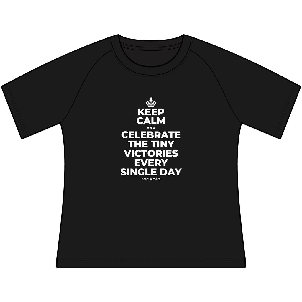 KEEP CALM AND CELEBRATE THE TINY VICTORIES EVERY SINGLE DAY Women's Raglan Tee