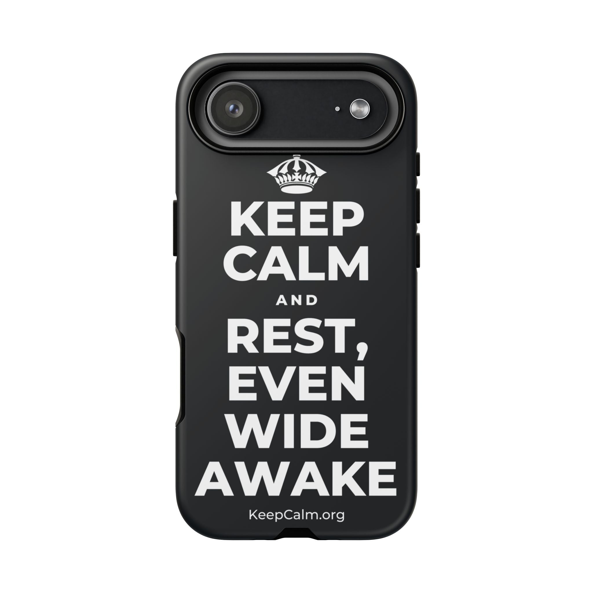 KEEP CALM AND REST, EVEN WIDE AWAKE Phone Case (Dark)