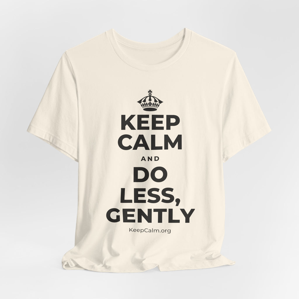 KEEP CALM AND DO LESS, GENTLY T-Shirt (White–Asphalt)