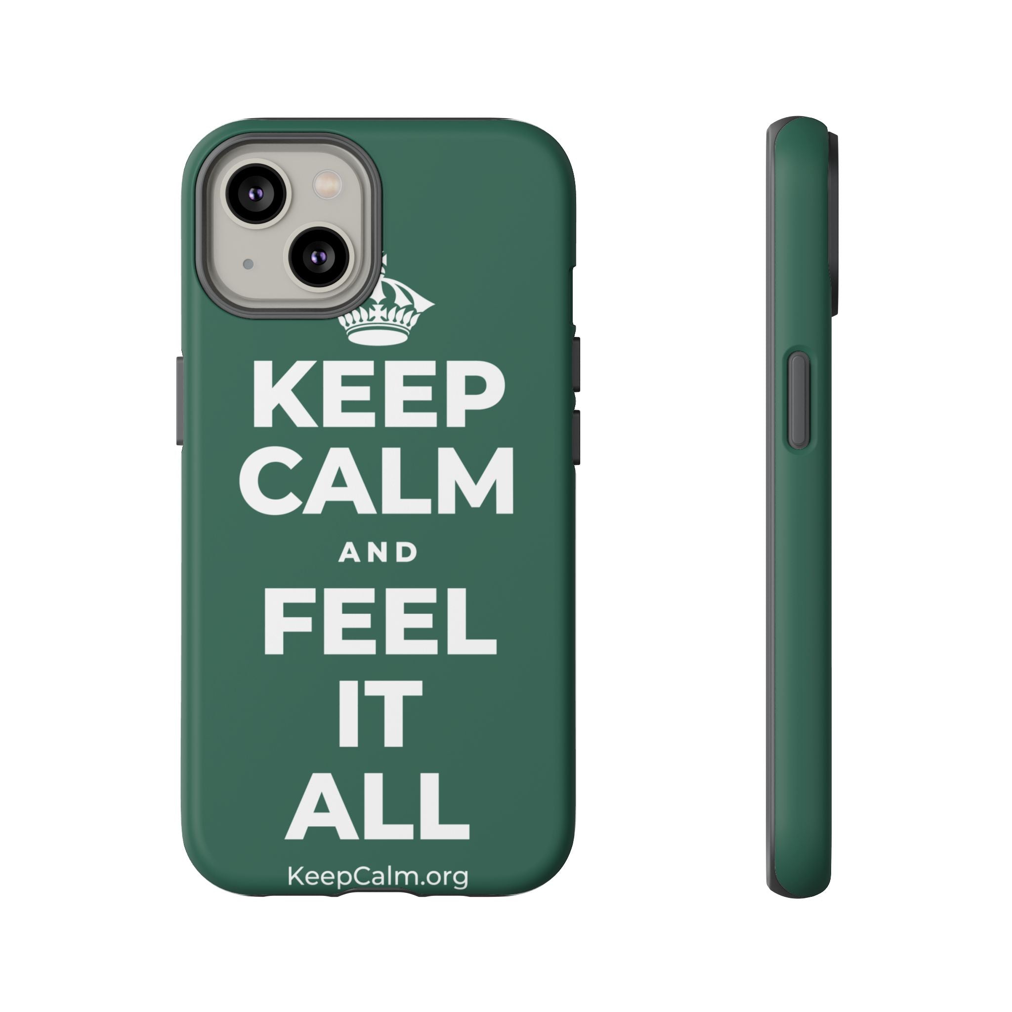KEEP CALM AND FEEL IT ALL Phone Case