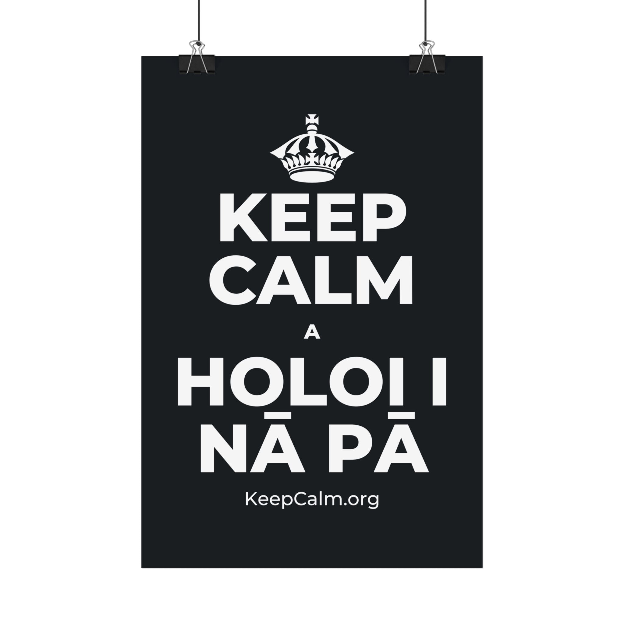 KEEP CALM A HOLOI I NĀ PĀ Satin Poster (Dark)