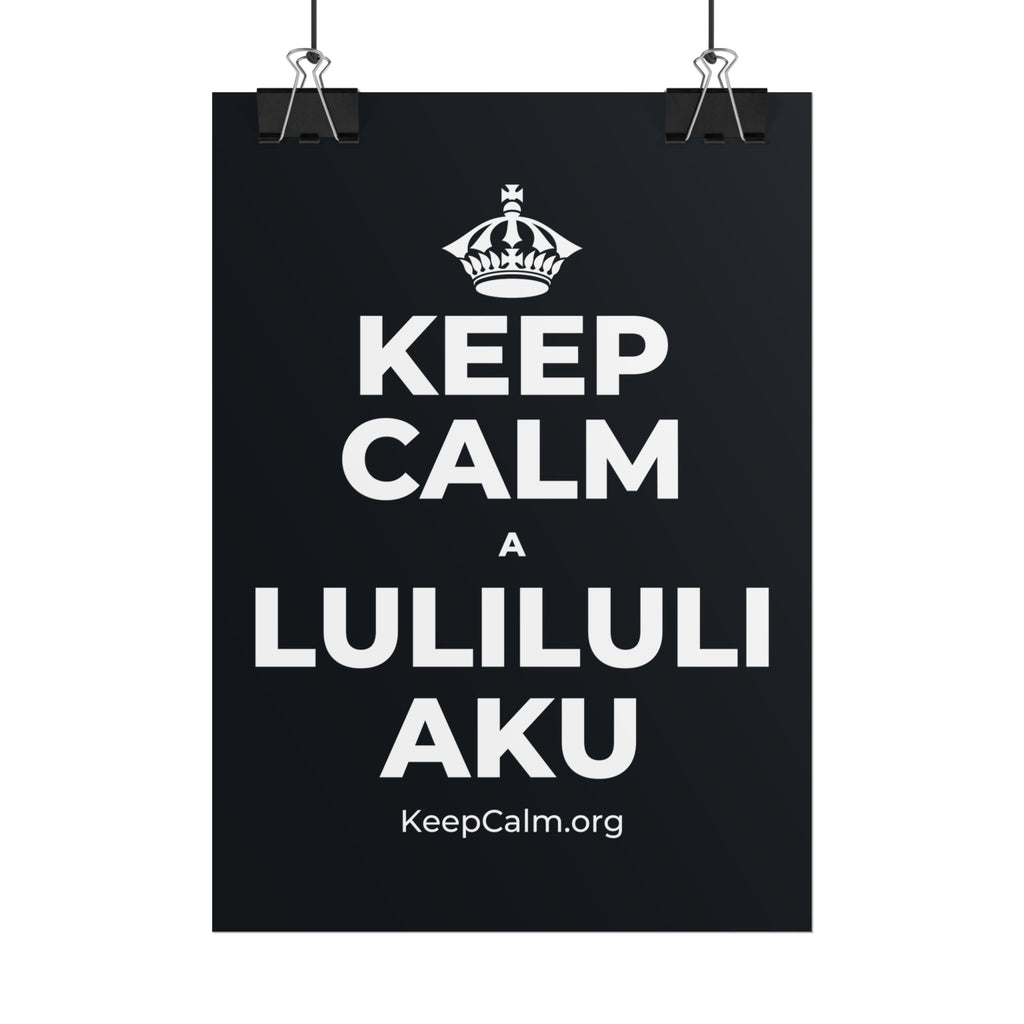 KEEP CALM A LULILULI AKU Poster (Dark)