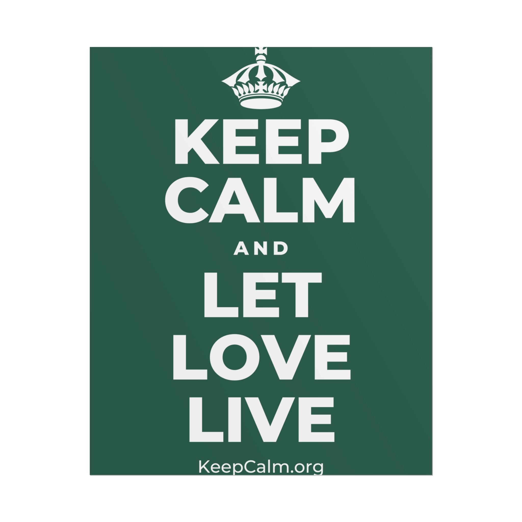 KEEP CALM AND LET LOVE LIVE Poster