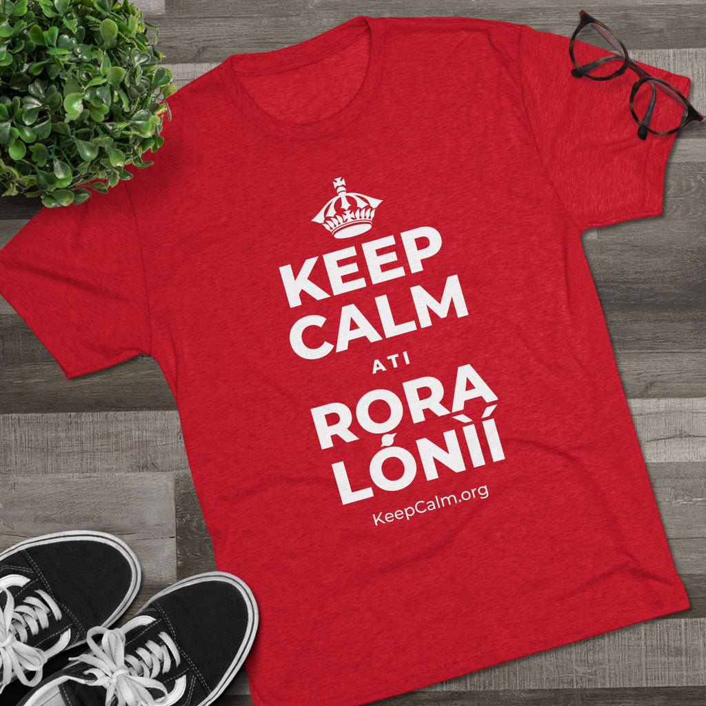 KEEP CALM ATI RỌRA LÓNÌÍ Tri-Blend Tee