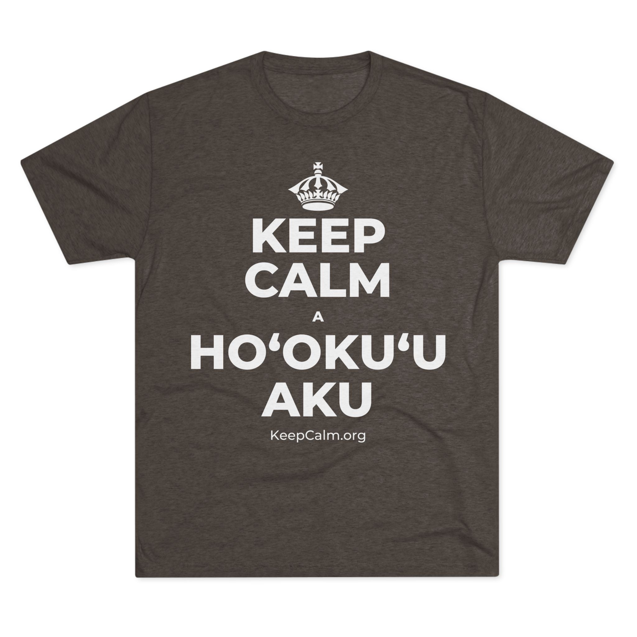 KEEP CALM A HOʻOKUʻU AKU Tri-Blend Tee