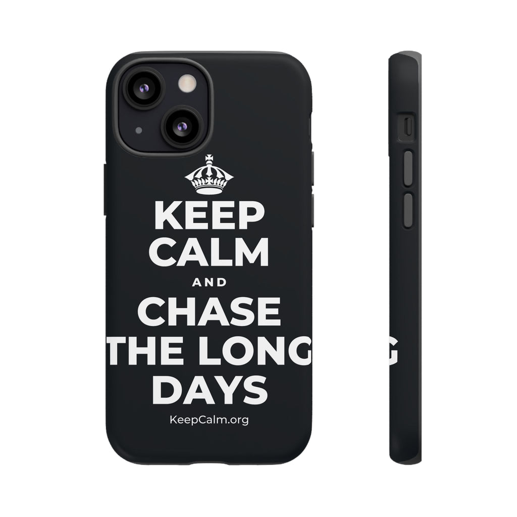 KEEP CALM AND CHASE THE LONG DAYS Phone Case (Dark)