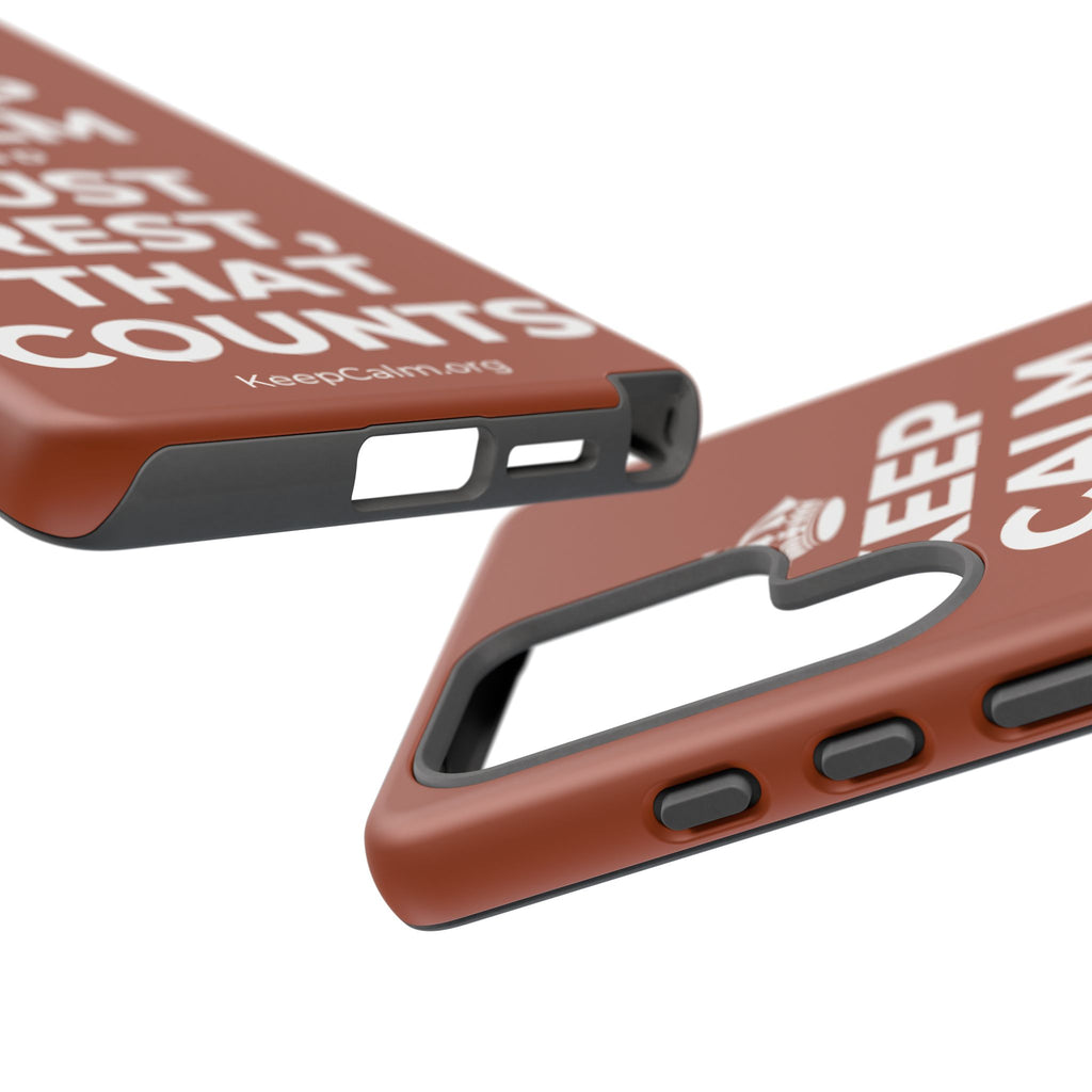 KEEP CALM AND JUST REST, THAT COUNTS Phone Case