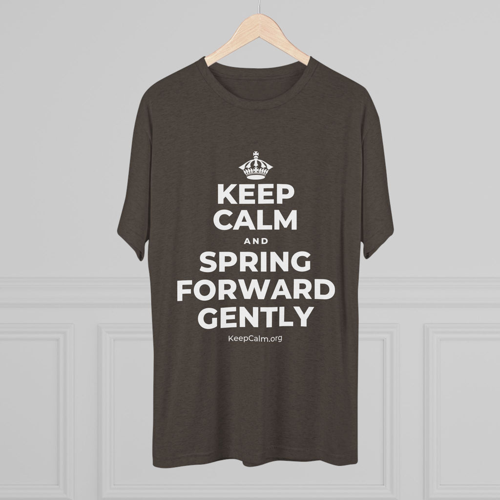 KEEP CALM AND SPRING FORWARD GENTLY Tri-Blend Tee