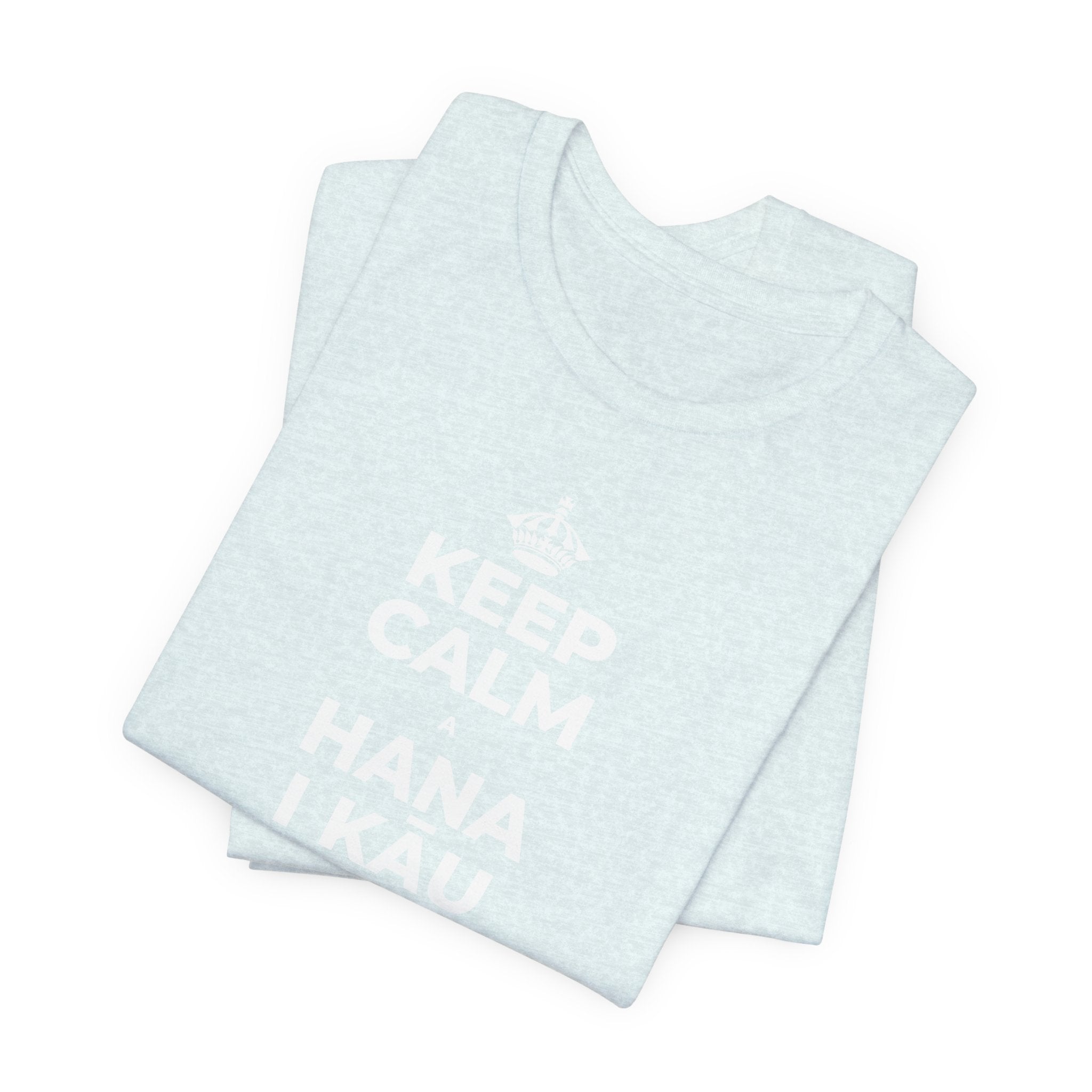 KEEP CALM A HANA I KĀU HIKI, UA LAWA KĒLĀ T-Shirt (Soft Cream–Heather Mauve)