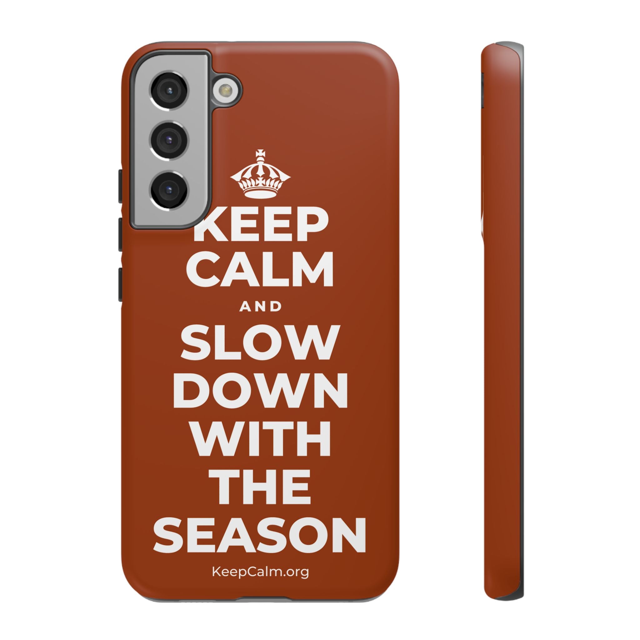 KEEP CALM AND SLOW DOWN WITH THE SEASON Phone Case