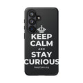 KEEP CALM AND STAY CURIOUS Phone Case (Dark)