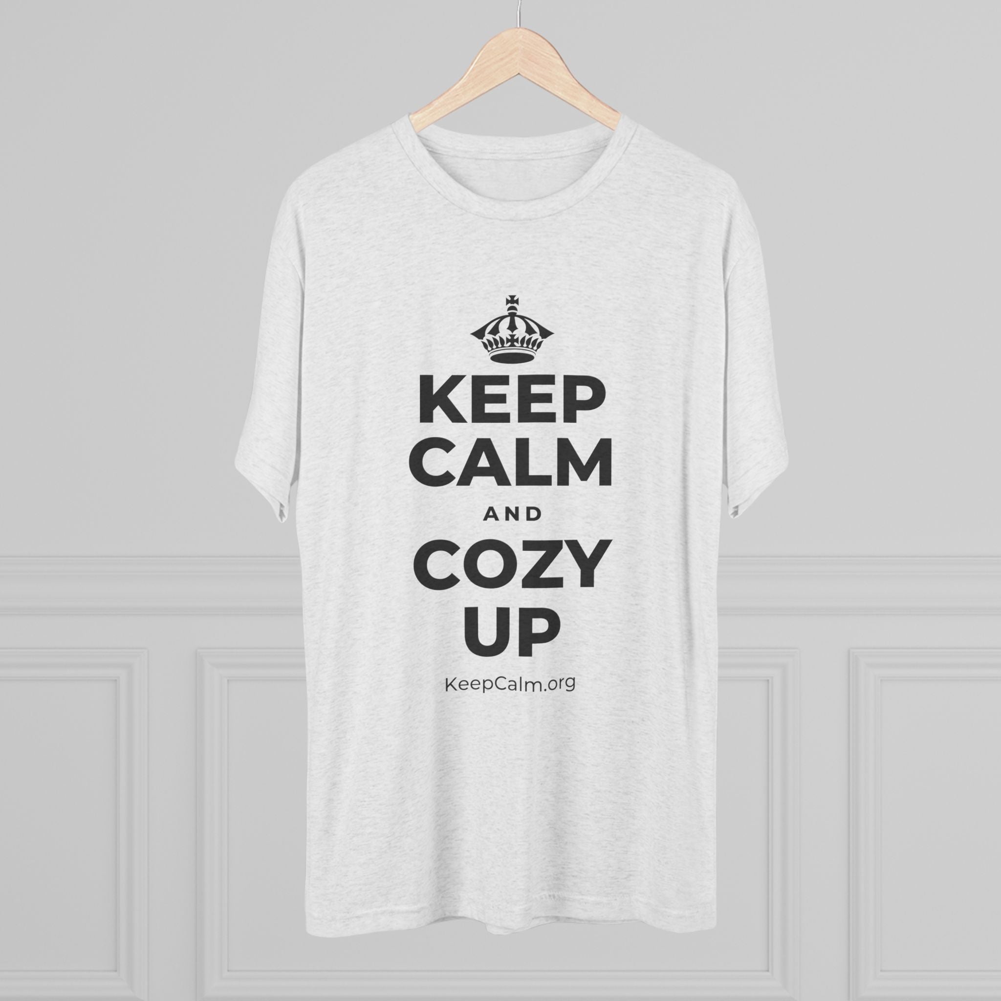KEEP CALM AND COZY UP Tri-Blend Tee