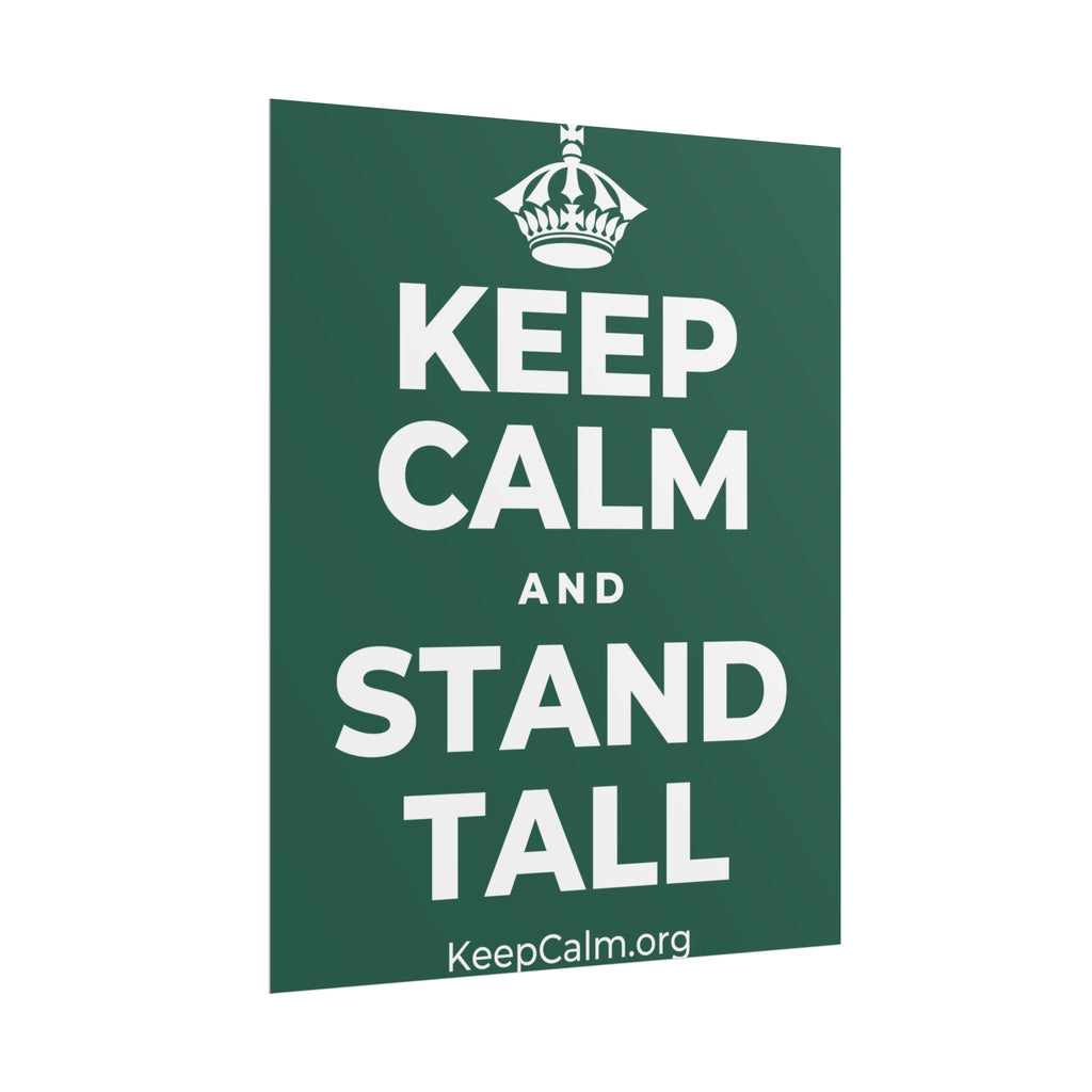 KEEP CALM AND STAND TALL Poster
