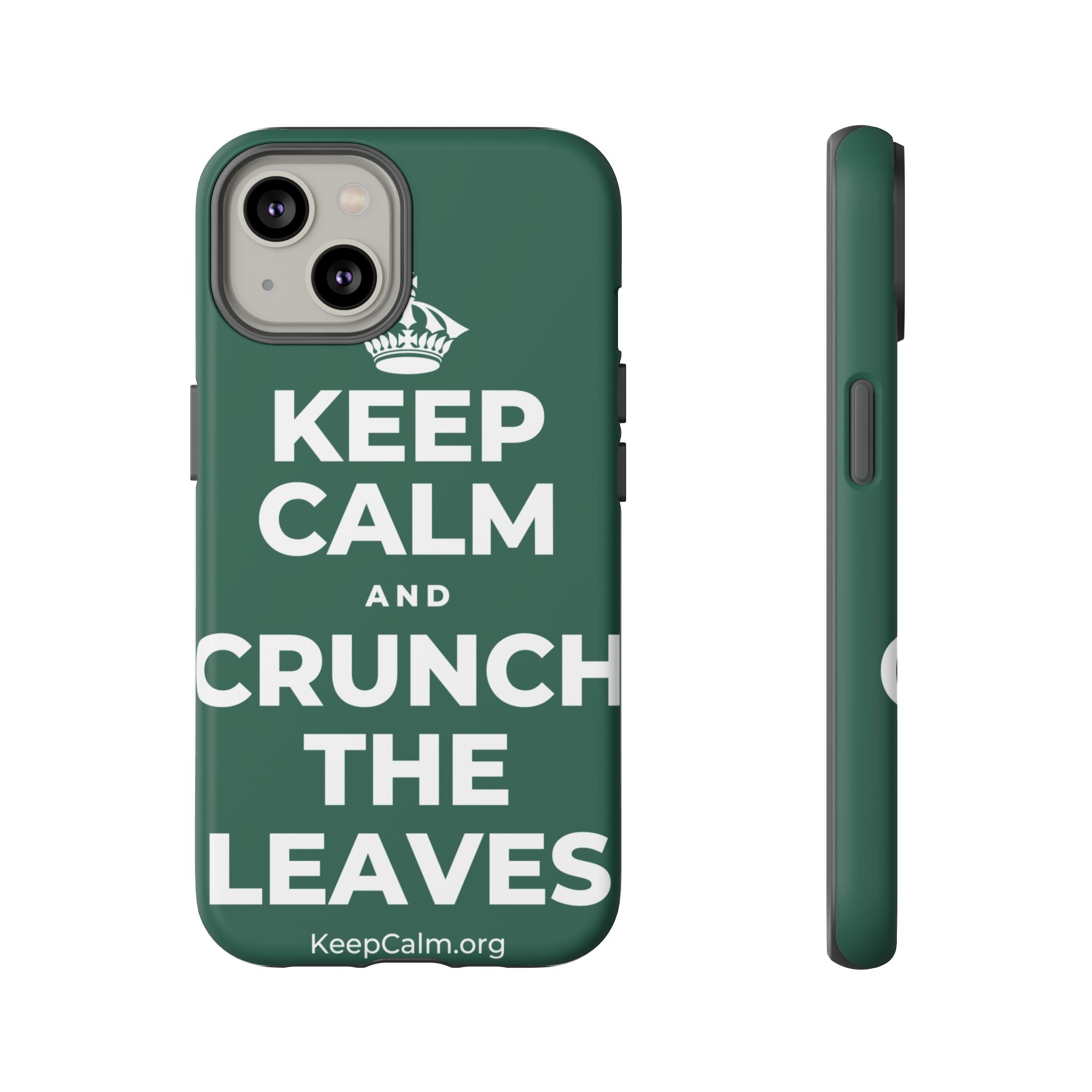 KEEP CALM AND CRUNCH THE LEAVES Phone Case