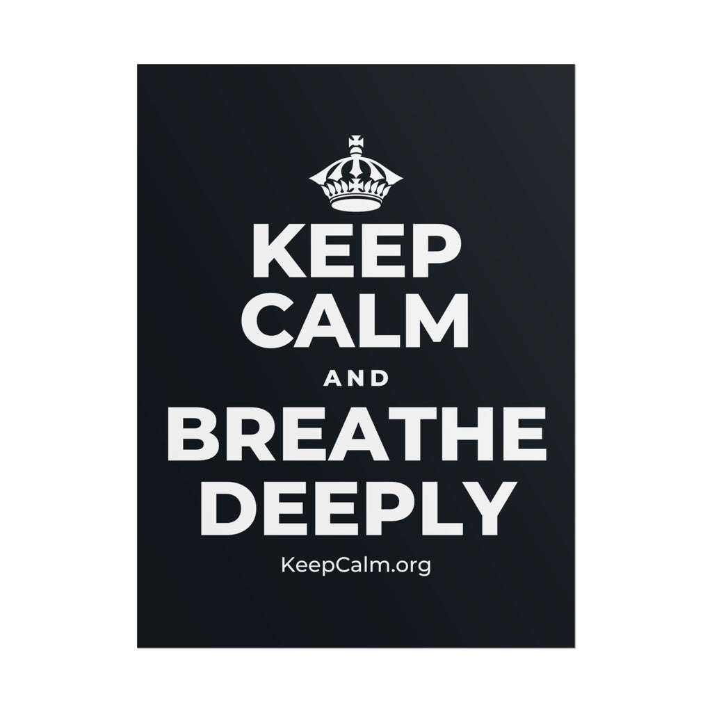 KEEP CALM AND BREATHE DEEPLY Poster (Dark)