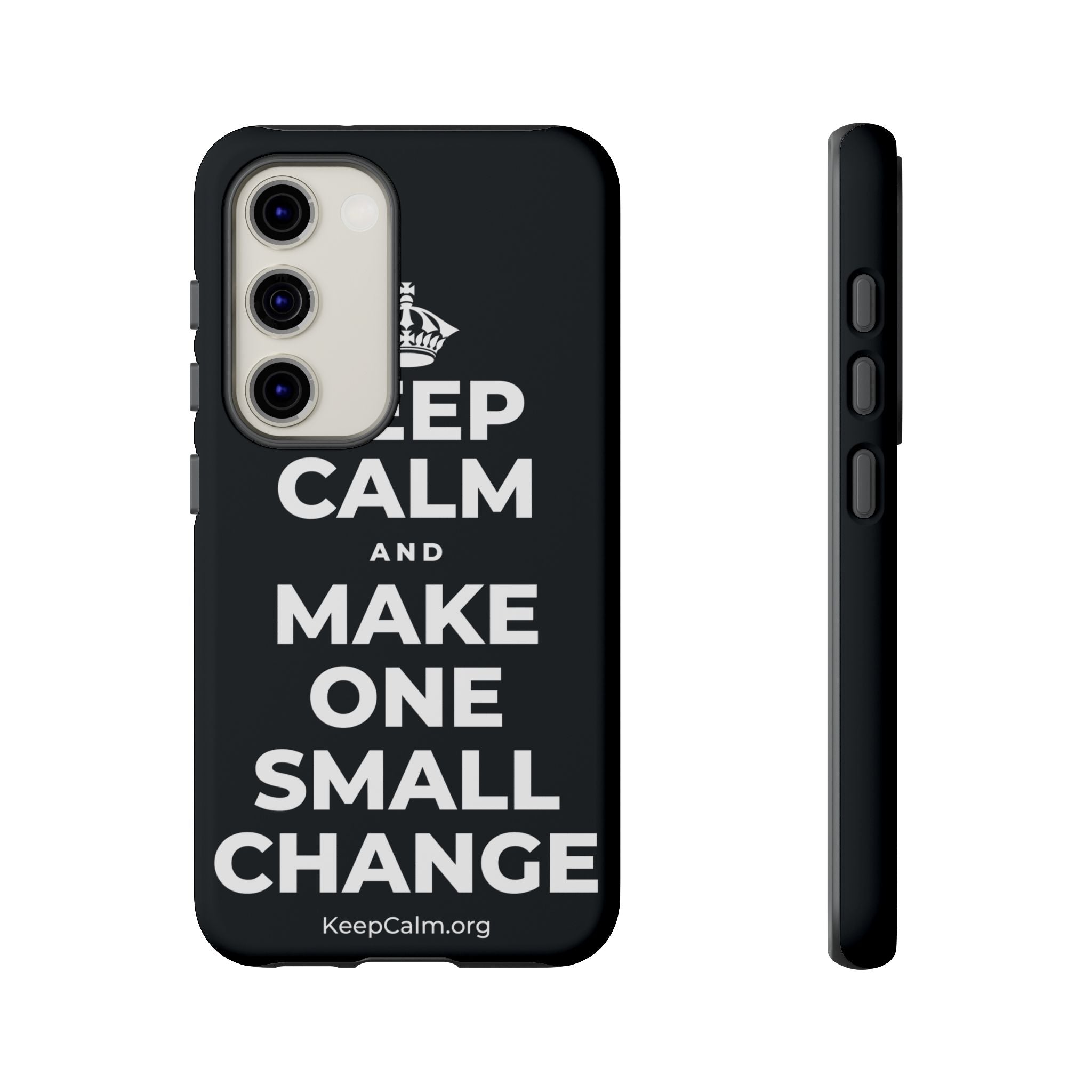 KEEP CALM AND MAKE ONE SMALL CHANGE Phone Case (Dark)