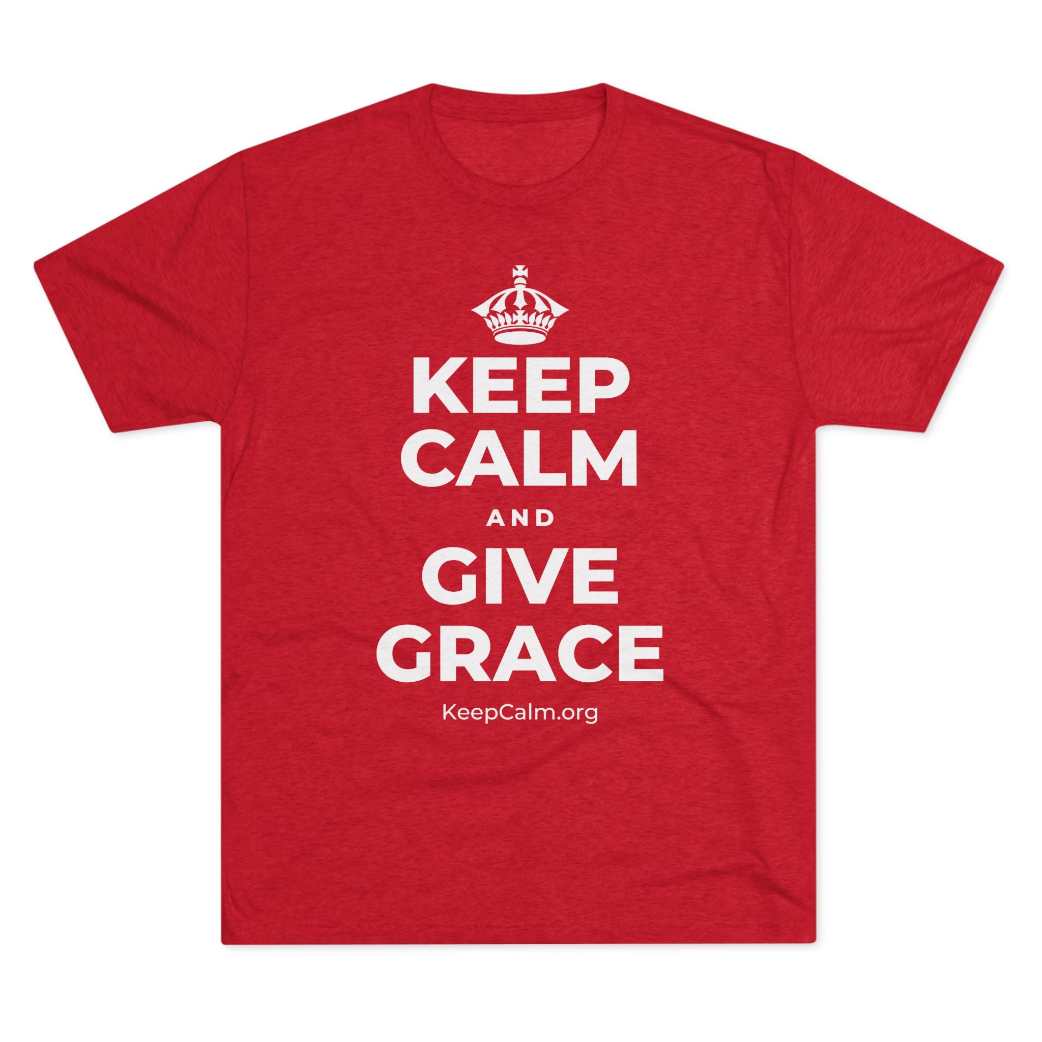KEEP CALM AND GIVE GRACE Tri-Blend Tee