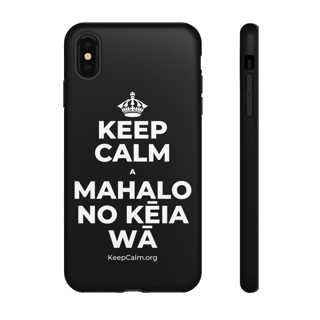 KEEP CALM A MAHALO NO KĒIA WĀ Phone Case