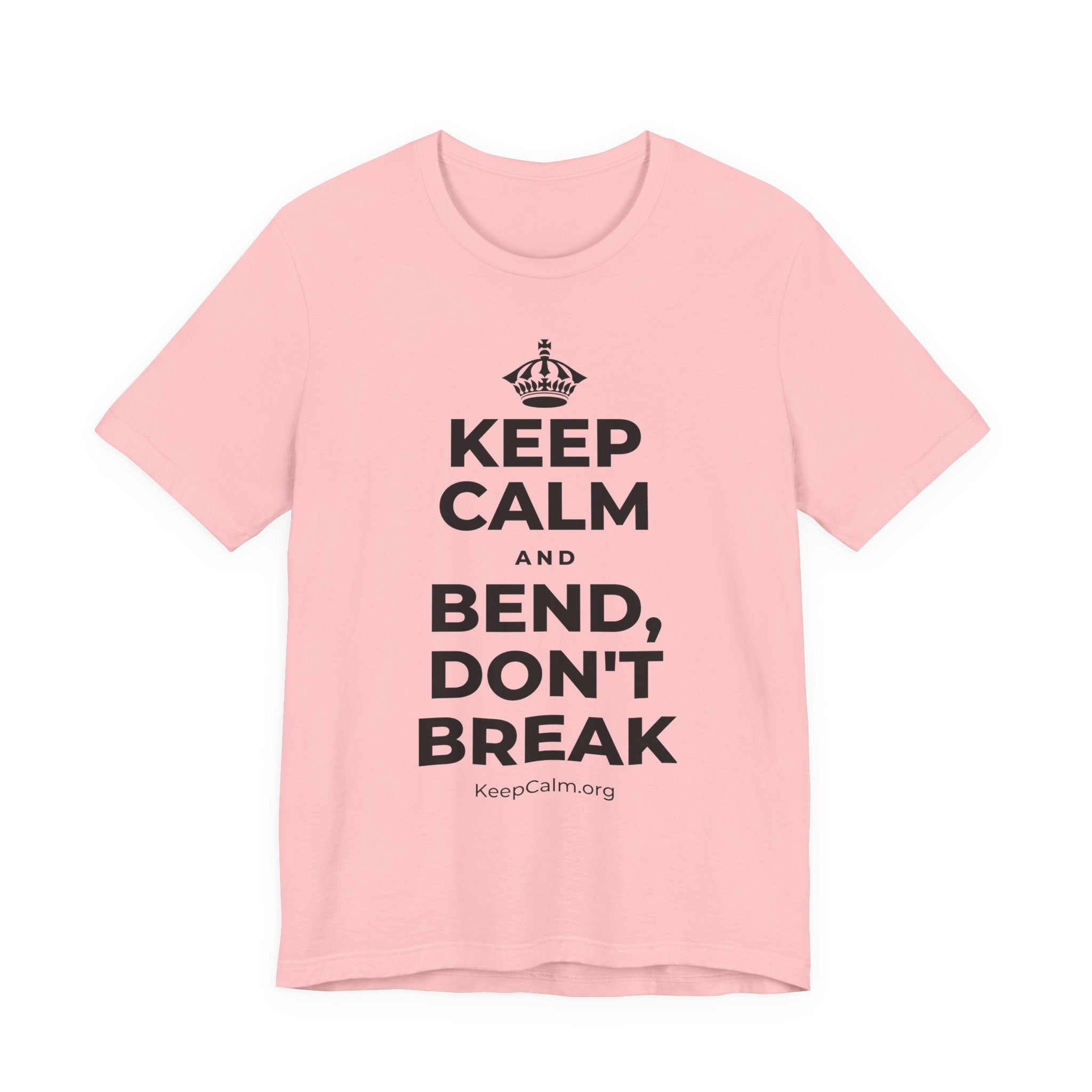 KEEP CALM AND BEND, DON'T BREAK T-Shirt (White–Asphalt)