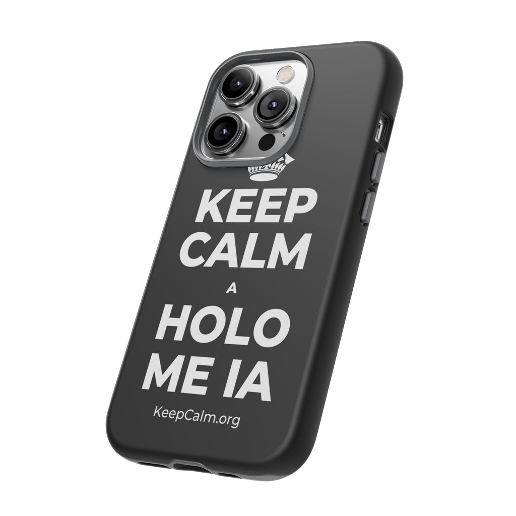 KEEP CALM A HOLO ME IA Phone Case