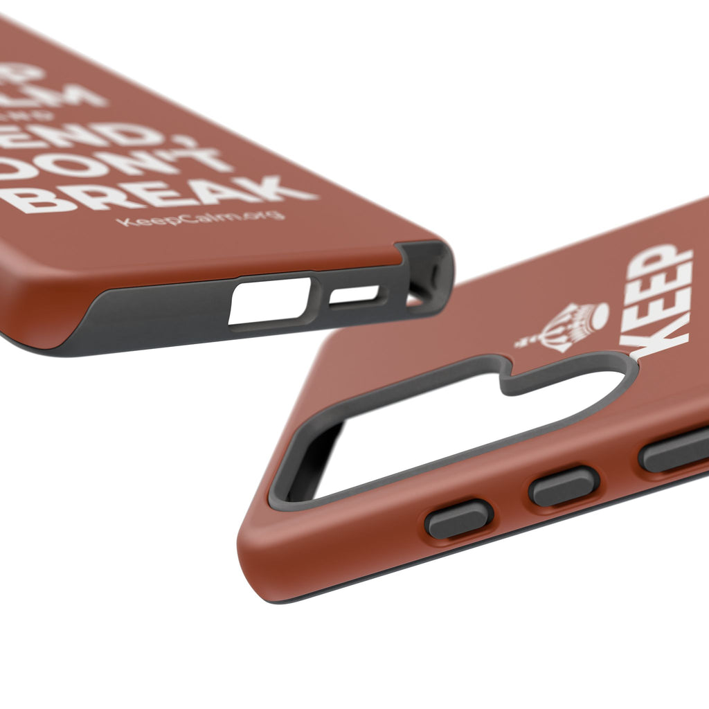 KEEP CALM AND BEND, DON'T BREAK Phone Case