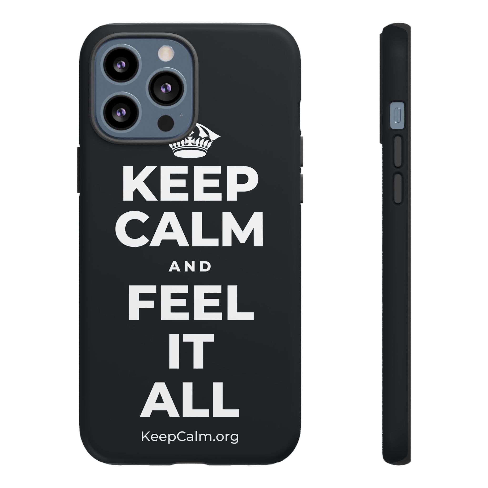 KEEP CALM AND FEEL IT ALL Phone Case (Dark)