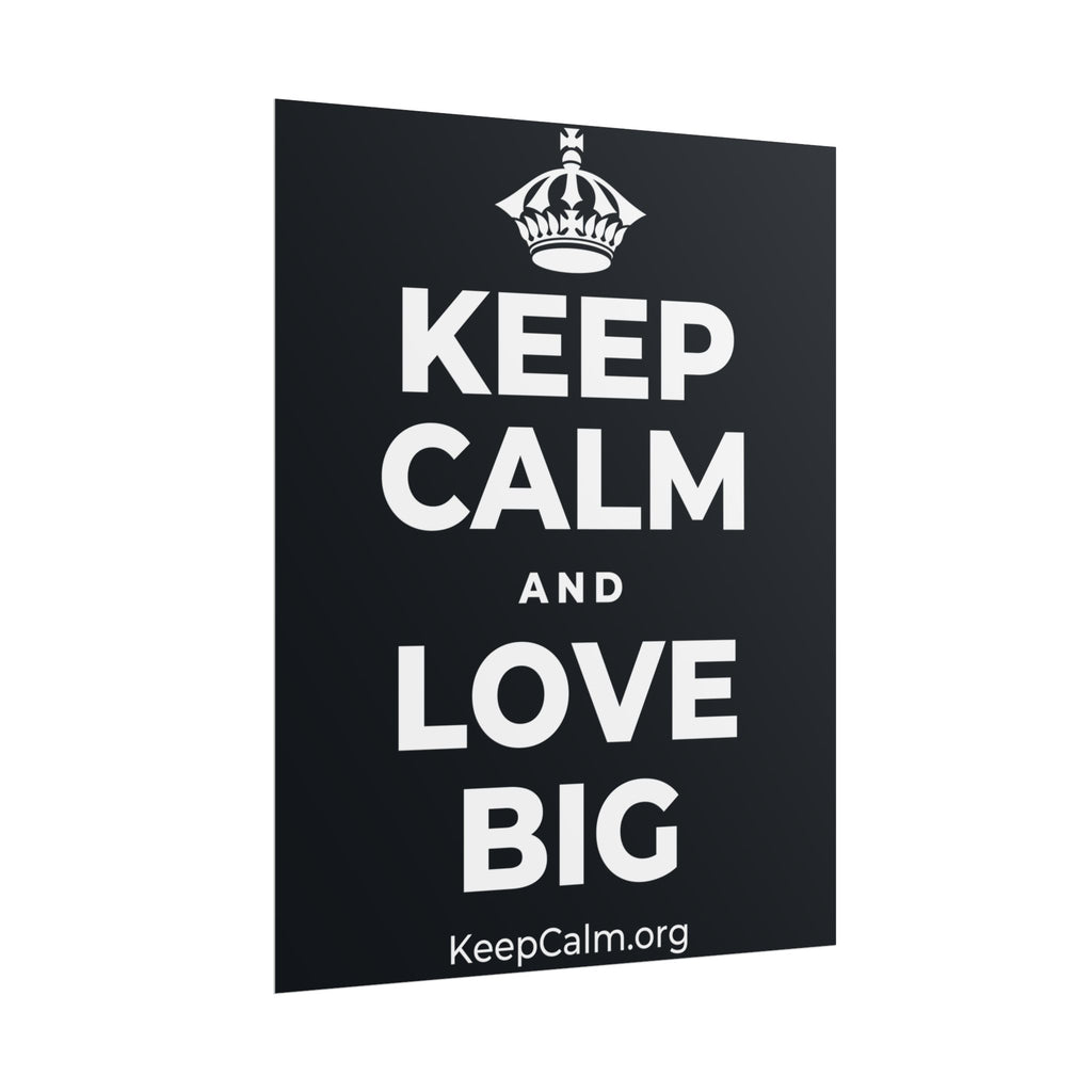 KEEP CALM AND LOVE BIG Poster (Dark)