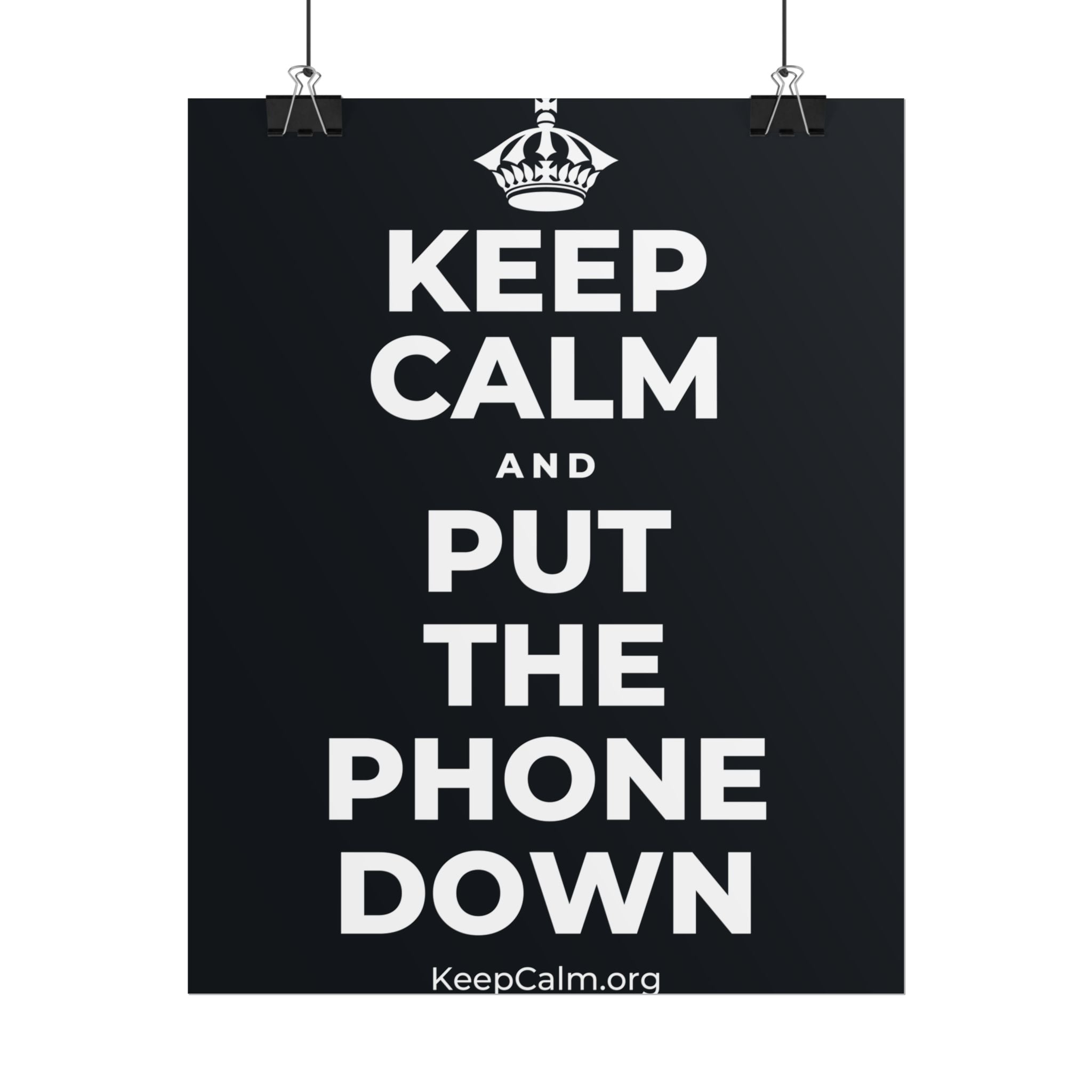 KEEP CALM AND PUT THE PHONE DOWN Poster (Dark)