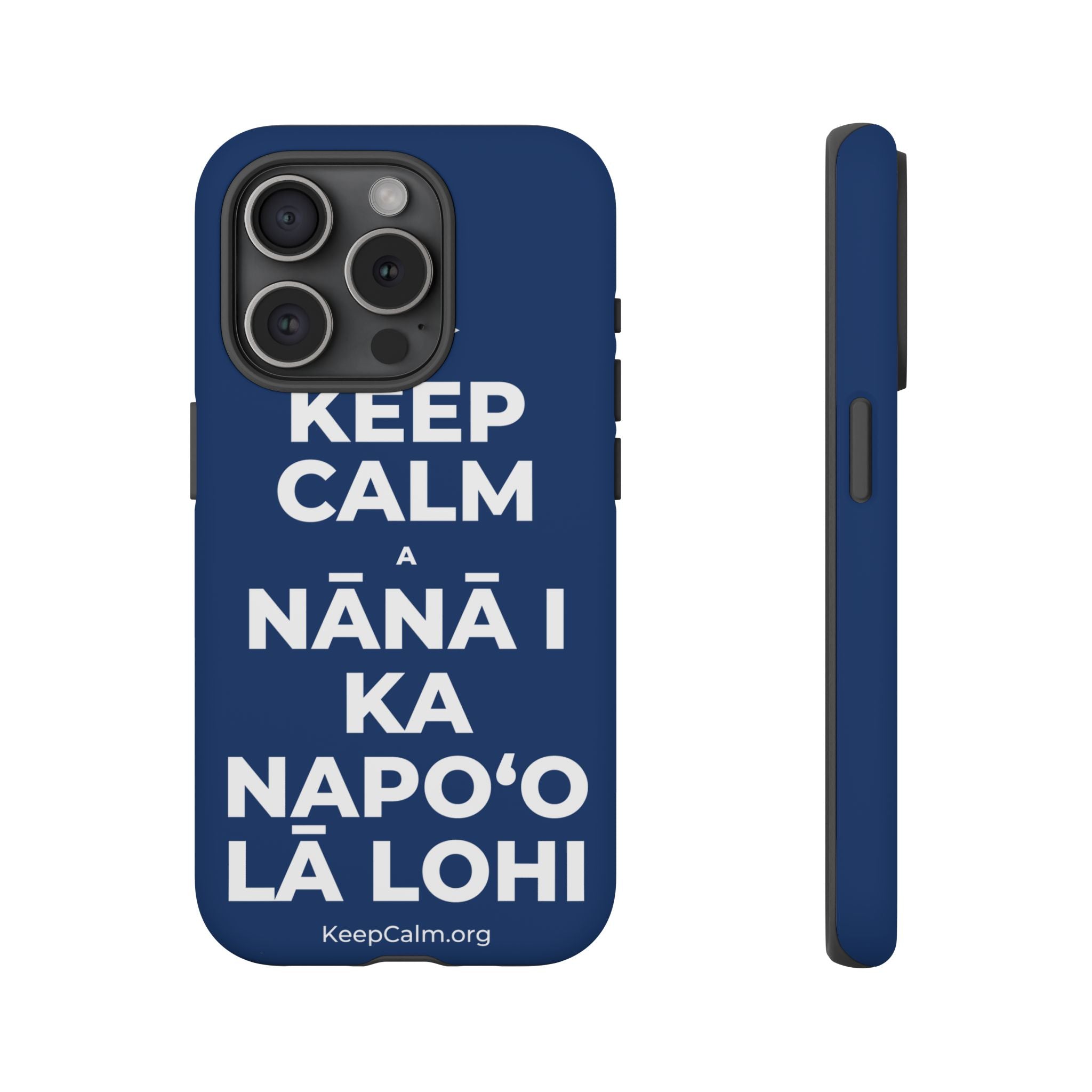 KEEP CALM A NĀNĀ I KA NAPOʻO LĀ LOHI Phone Case