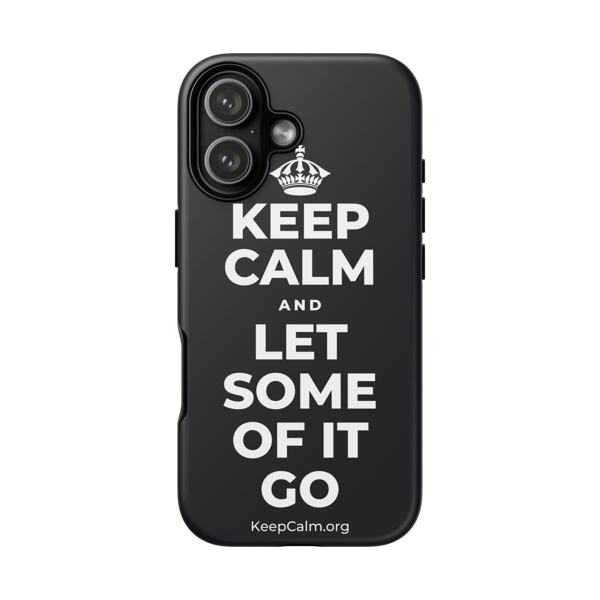 KEEP CALM AND LET SOME OF IT GO Phone Case (Dark)