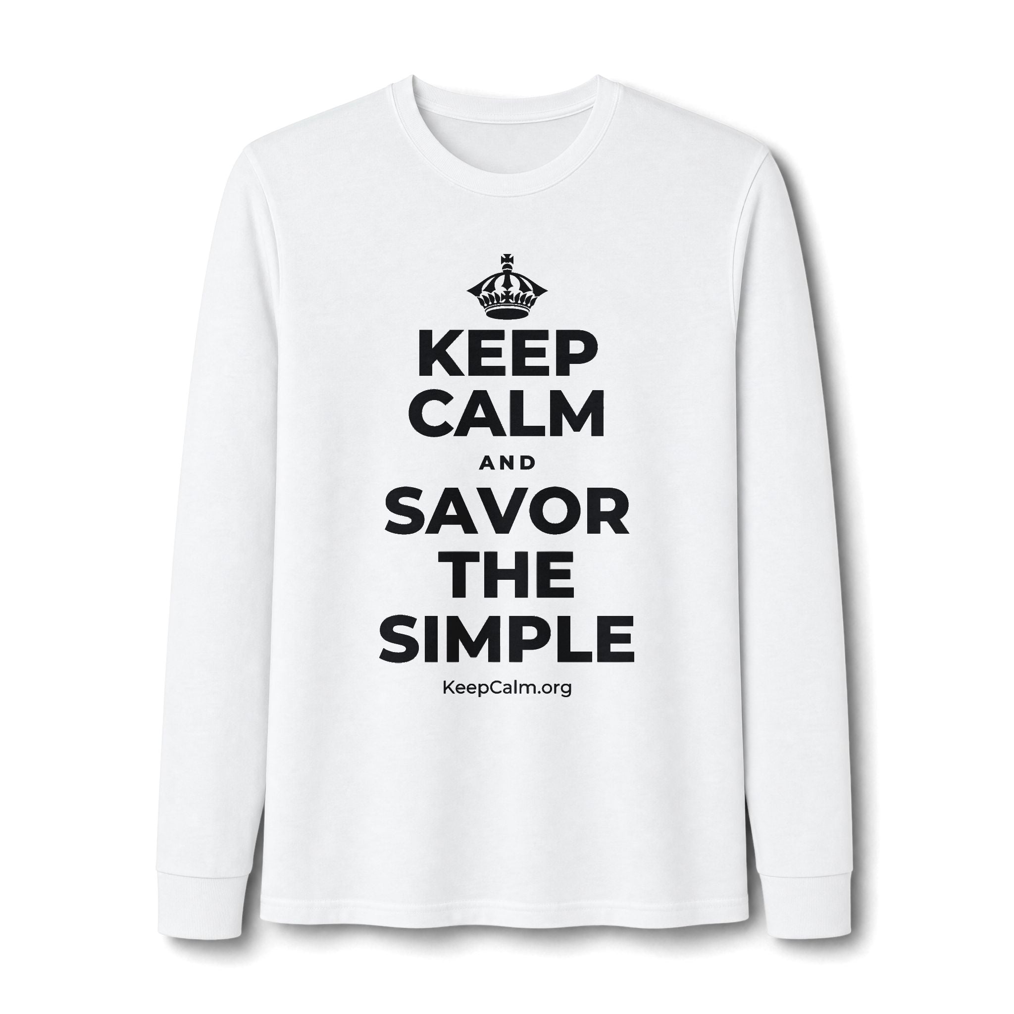 KEEP CALM AND SAVOR THE SIMPLE Long Sleeve Tee