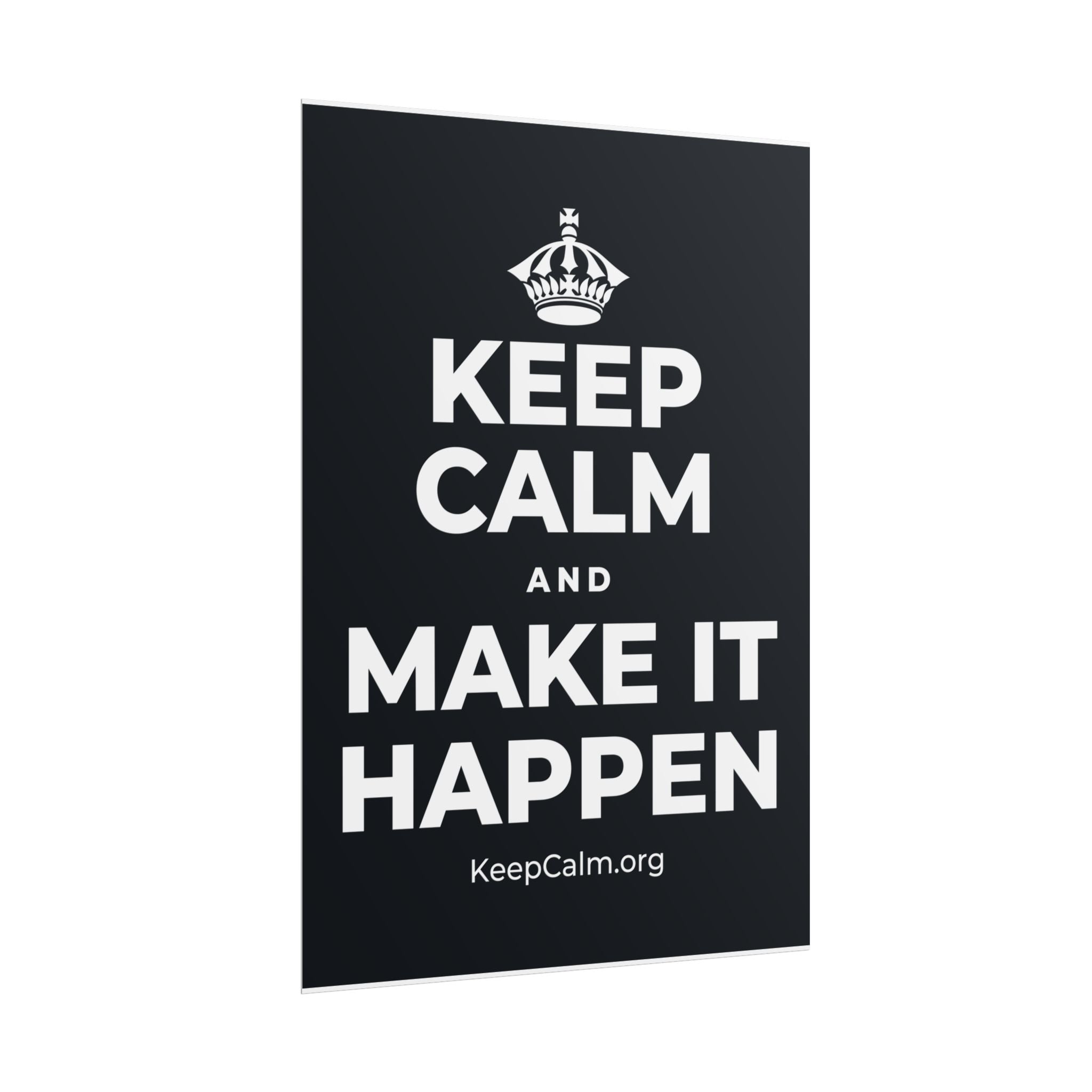 KEEP CALM AND MAKE IT HAPPEN Poster (Dark)