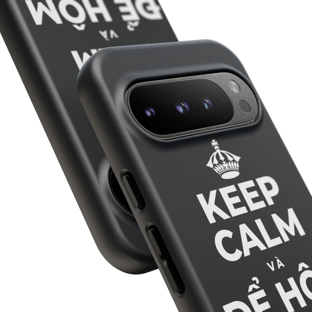 KEEP CALM VÀ ĐỂ HÔM NAY ĐƯỢC KHÓ Phone Case (Dark)