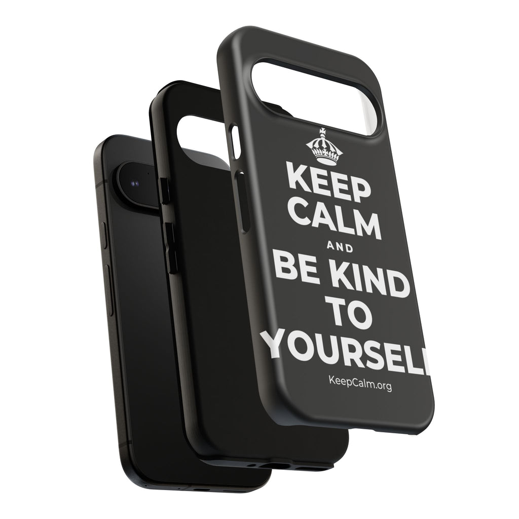 KEEP CALM AND BE KIND TO YOURSELF Phone Case