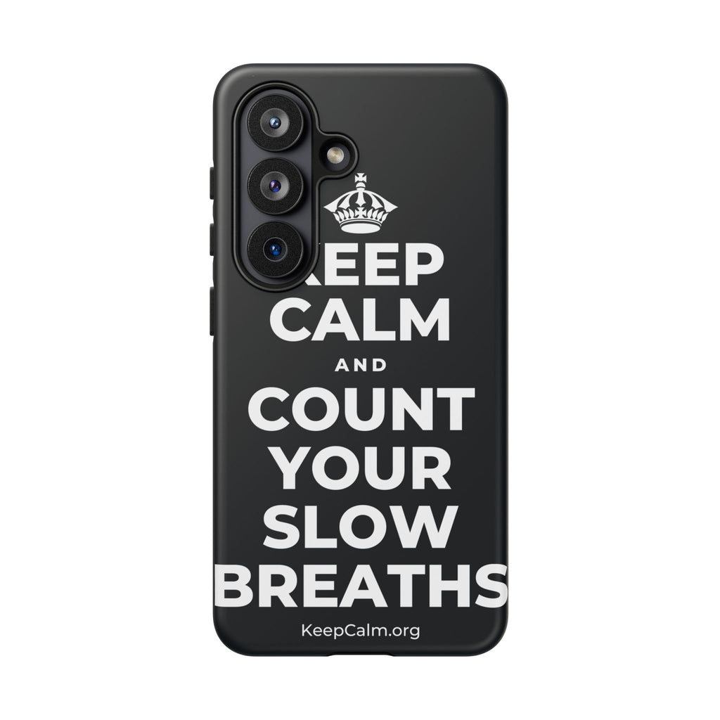KEEP CALM AND COUNT YOUR SLOW BREATHS Phone Case (Dark)