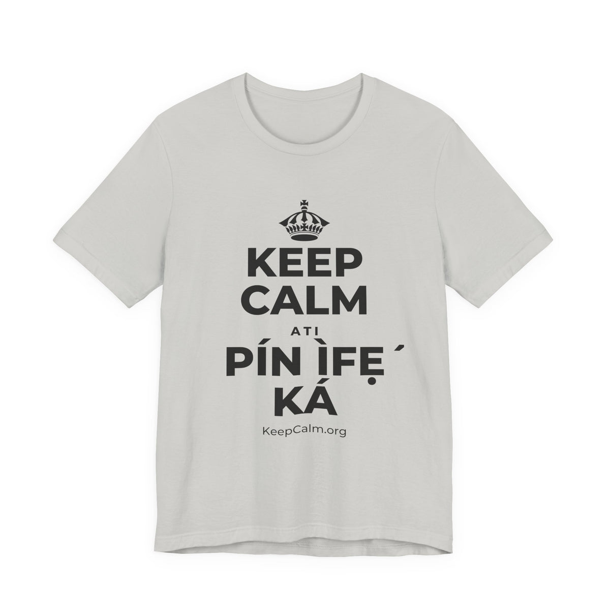 KEEP CALM ATI PÍN ÌFẸ́ KÁ T-Shirt (Baby Blue–Silver)