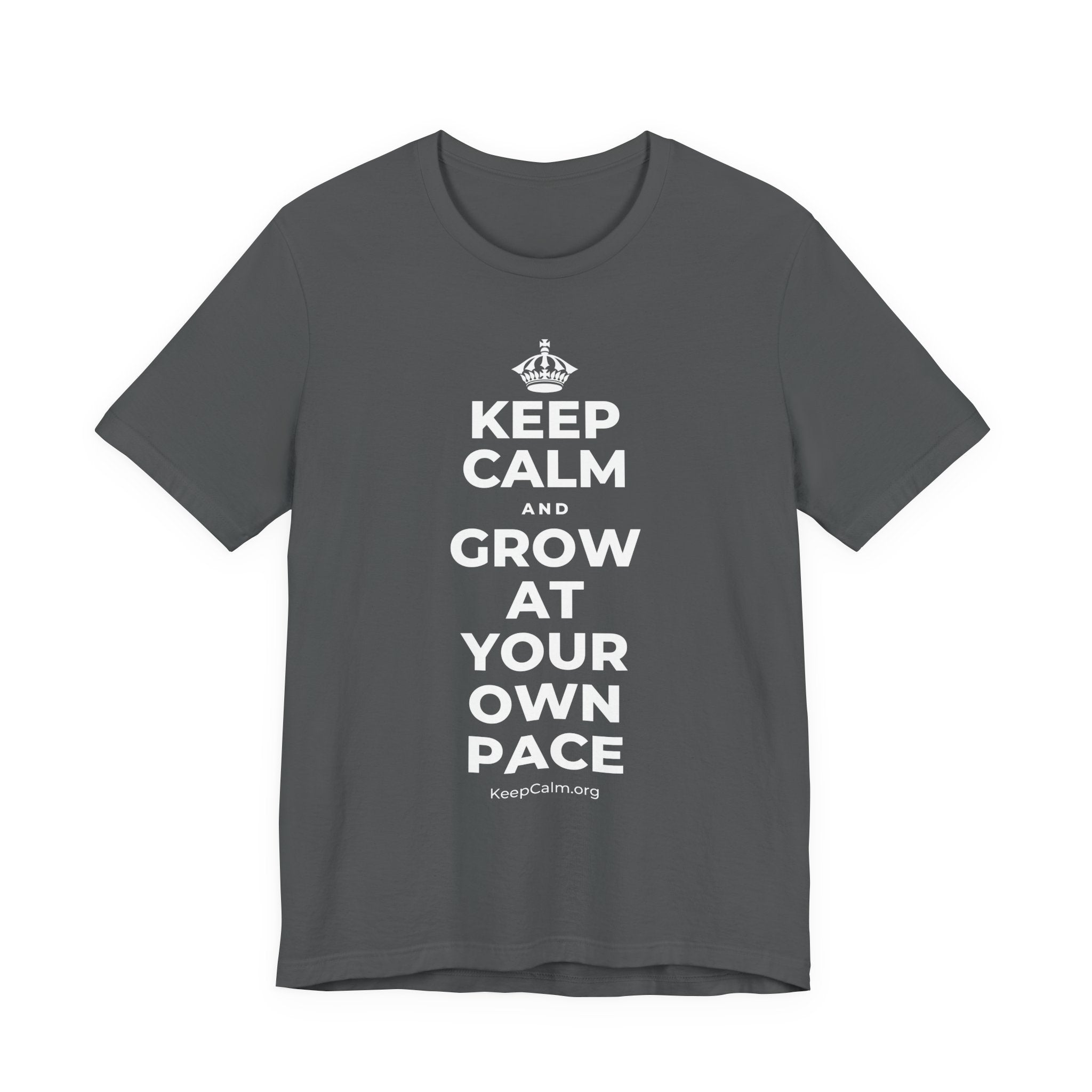 KEEP CALM AND GROW AT YOUR OWN PACE T-Shirt (White–Asphalt)