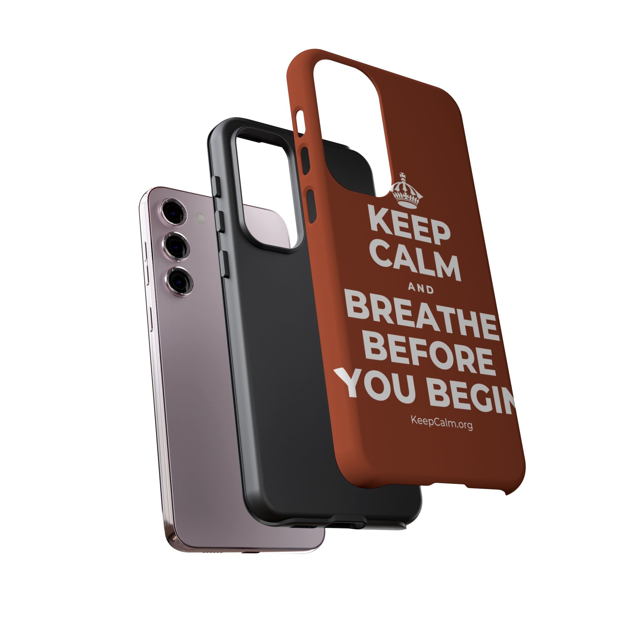 KEEP CALM AND BREATHE BEFORE YOU BEGIN Phone Case