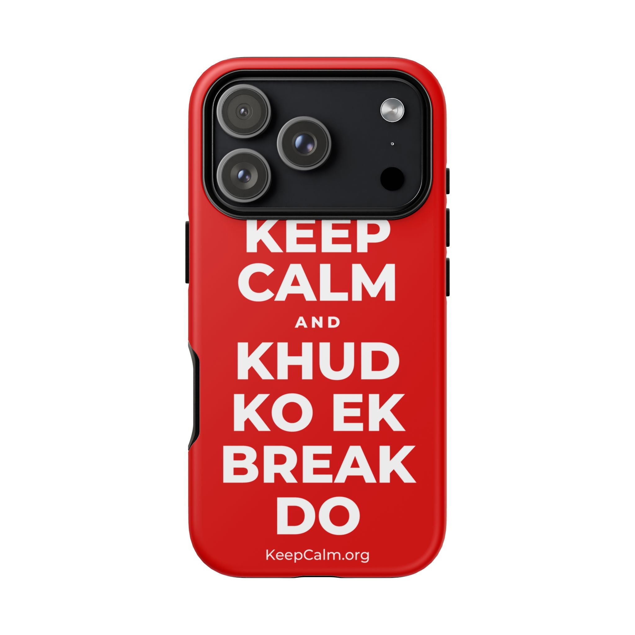 KEEP CALM AND KHUD KO EK BREAK DO Phone Case