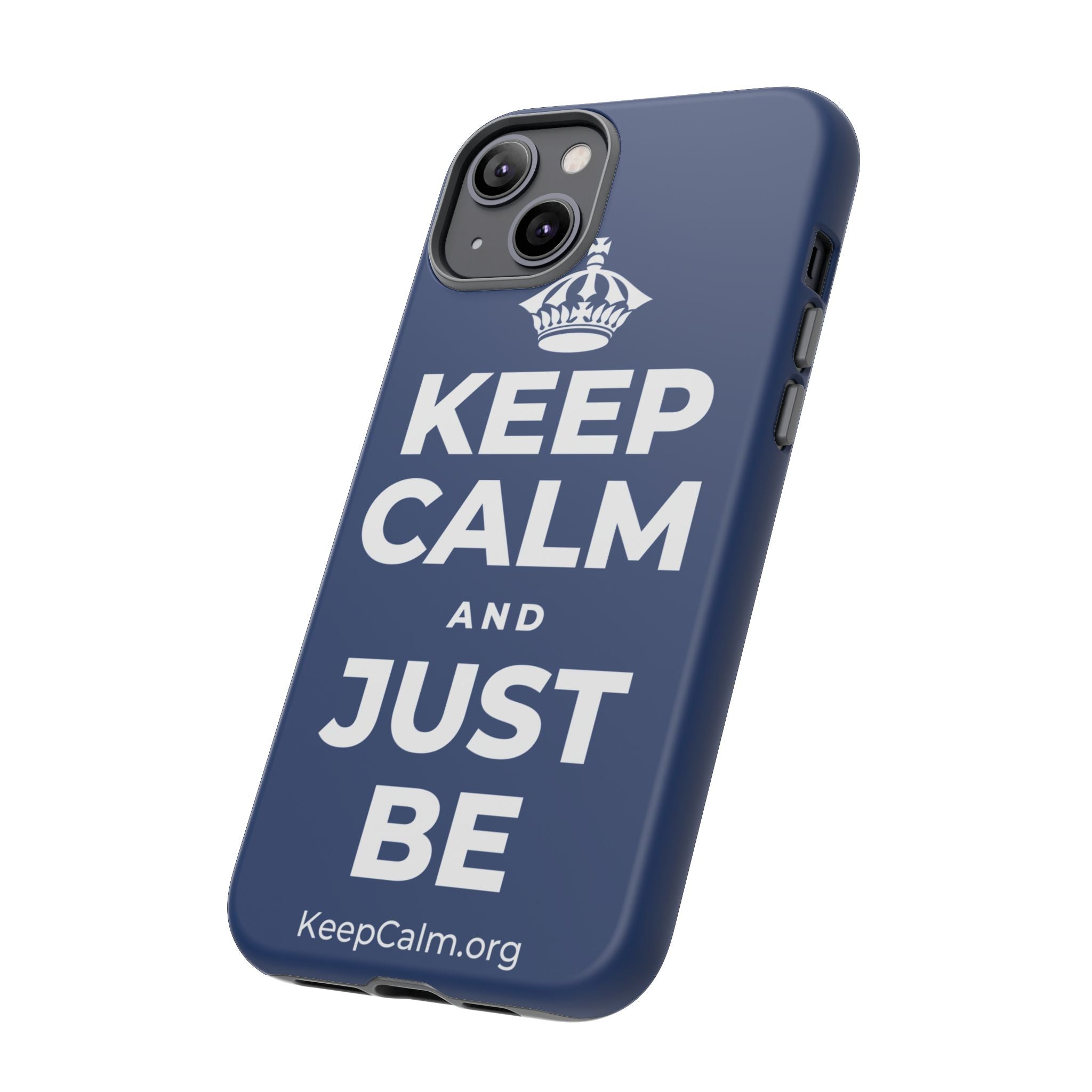 KEEP CALM AND JUST BE Phone Case