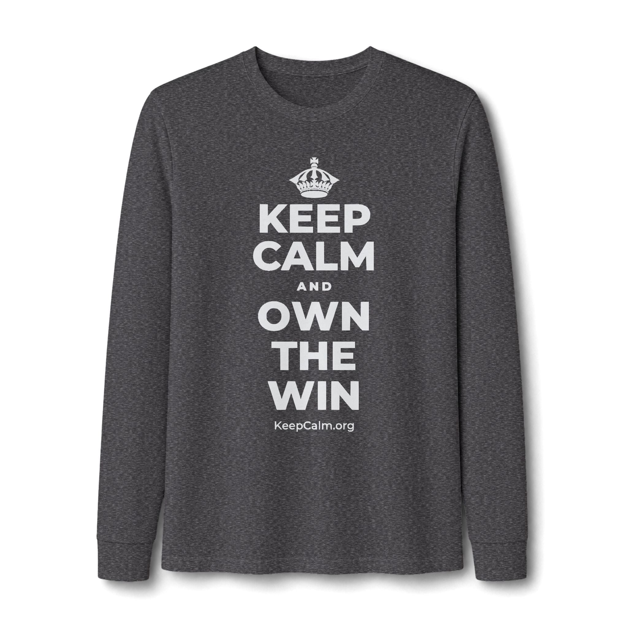 KEEP CALM AND OWN THE WIN Long Sleeve Tee