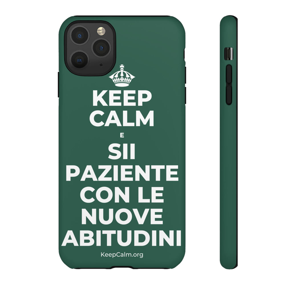 KEEP CALM E SII PAZIENTE CON LE NUOVE ABITUDINI Phone Case