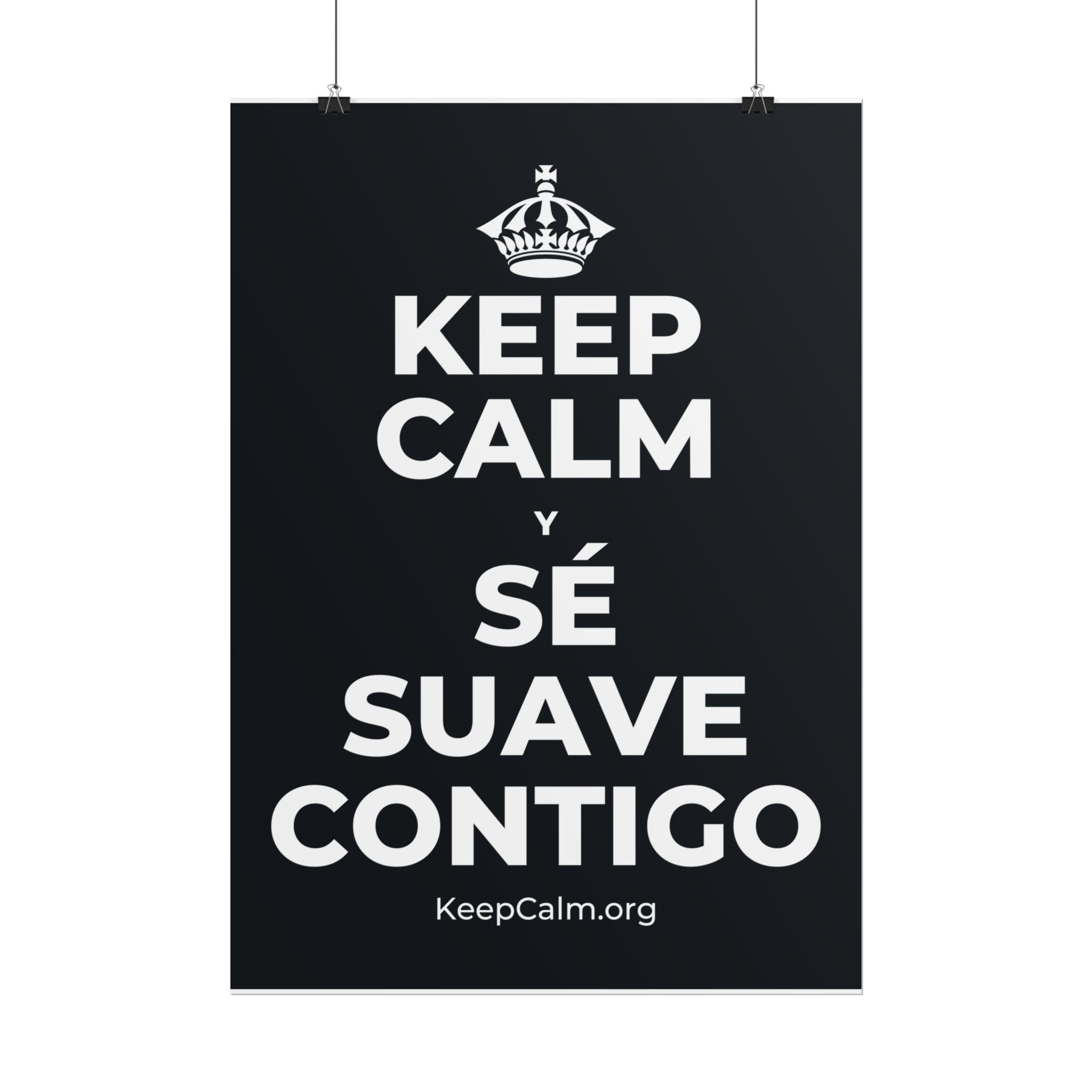 KEEP CALM Y SÉ SUAVE CONTIGO Poster (Dark)