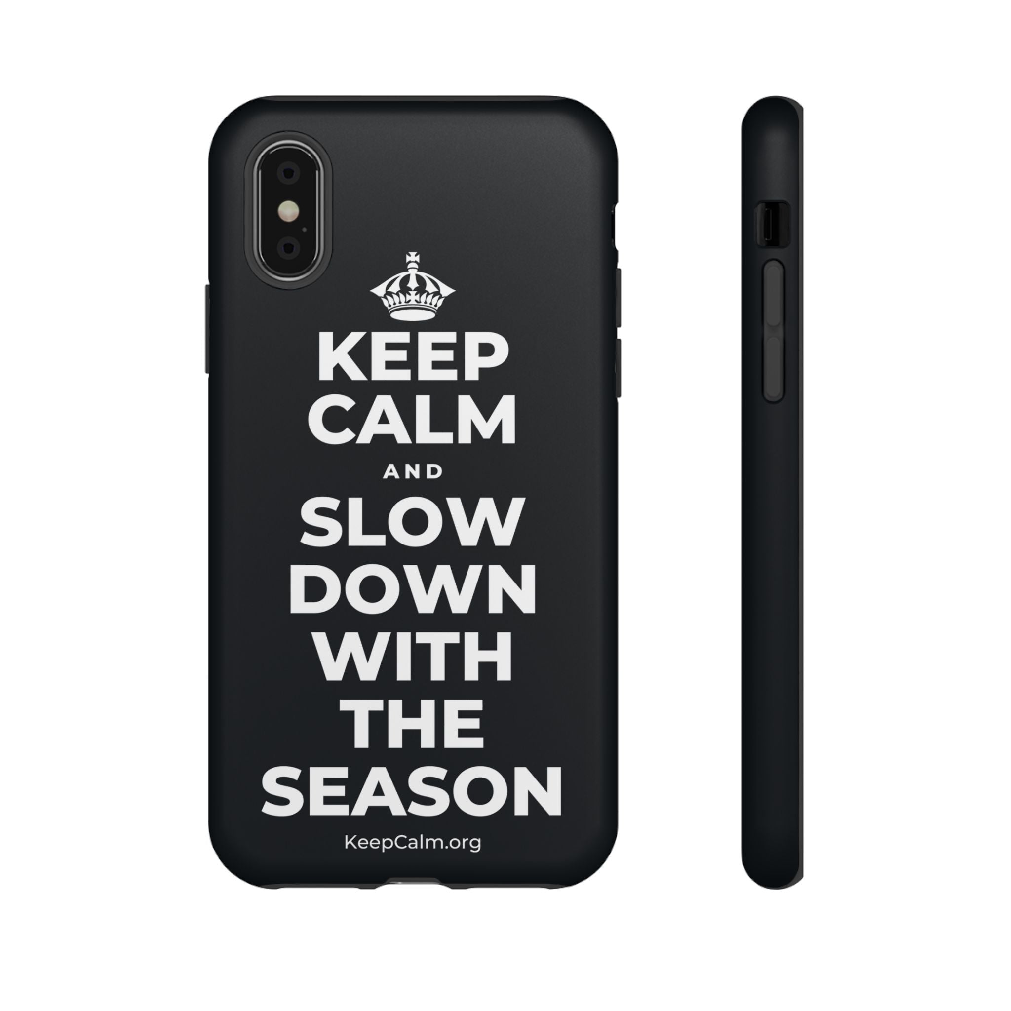 KEEP CALM AND SLOW DOWN WITH THE SEASON Phone Case (Dark)