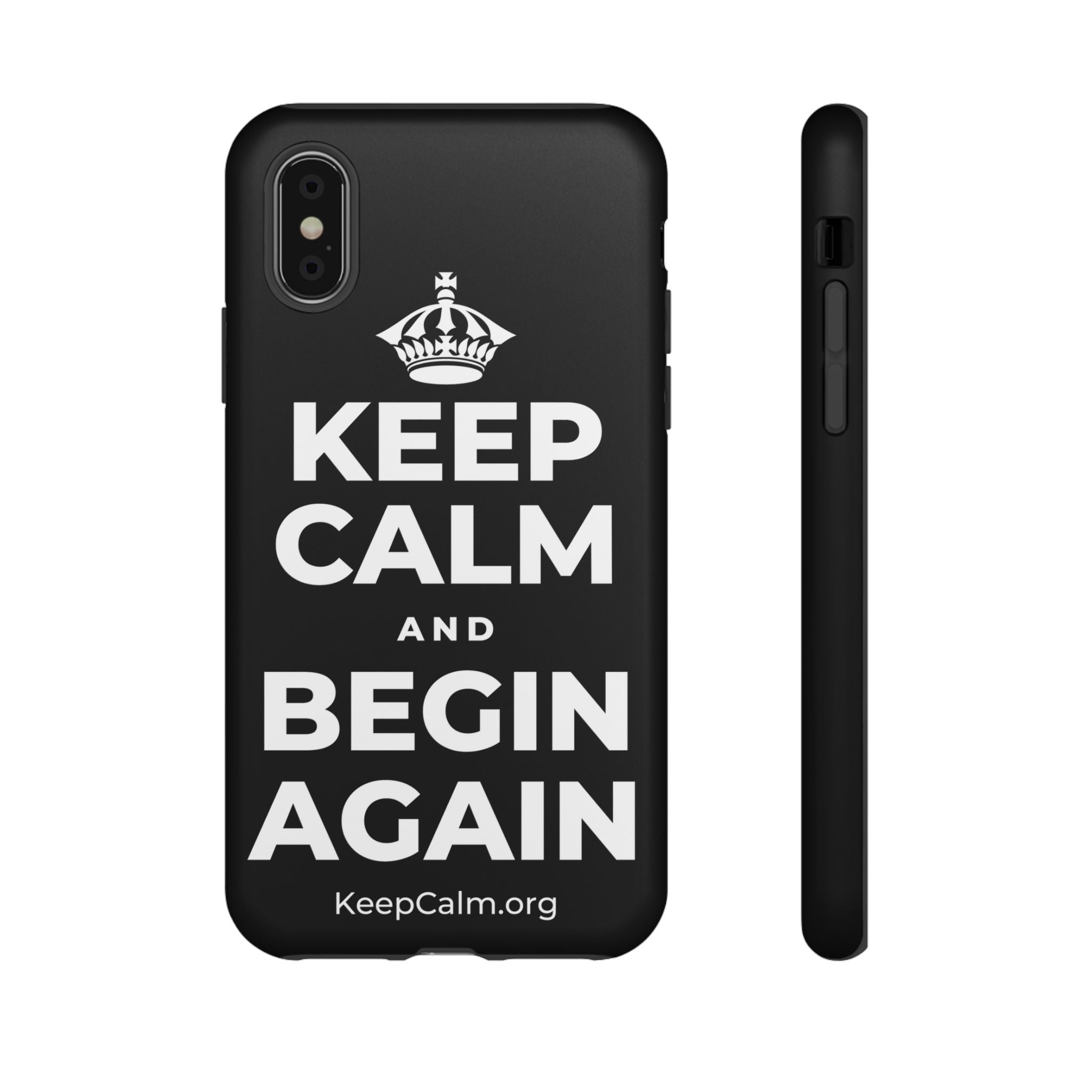 KEEP CALM AND BEGIN AGAIN Phone Case