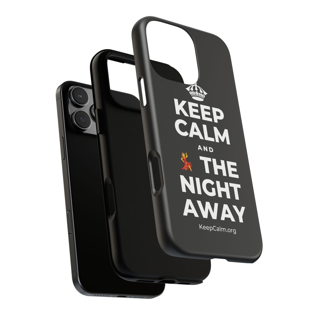 KEEP CALM AND 💃 THE NIGHT AWAY Phone Case