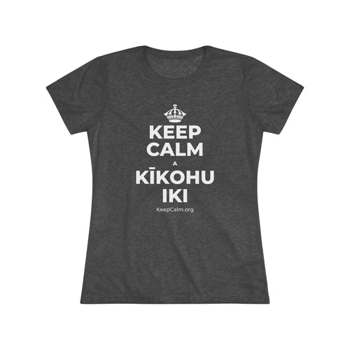 KEEP CALM A KĪKOHU IKI Women's Tri-Blend Tee