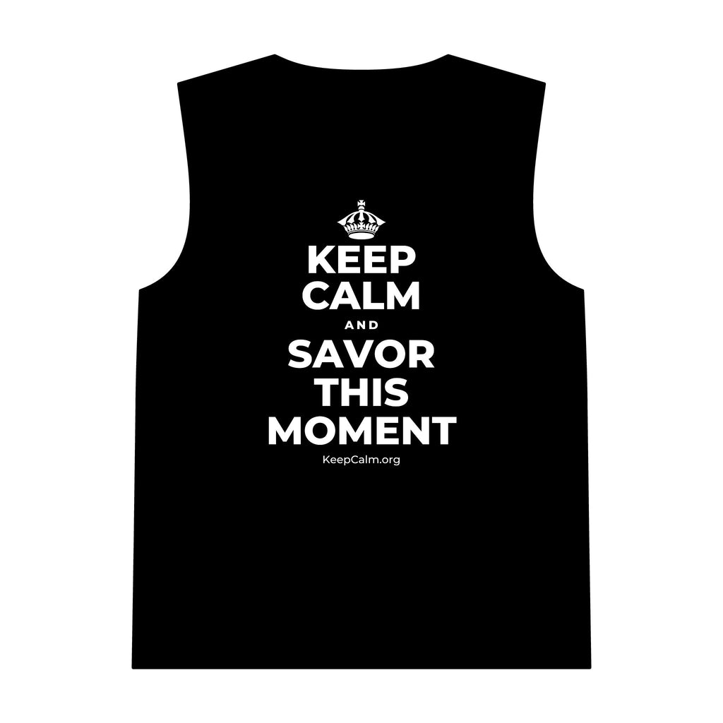 KEEP CALM AND SAVOR THIS MOMENT Tank Top