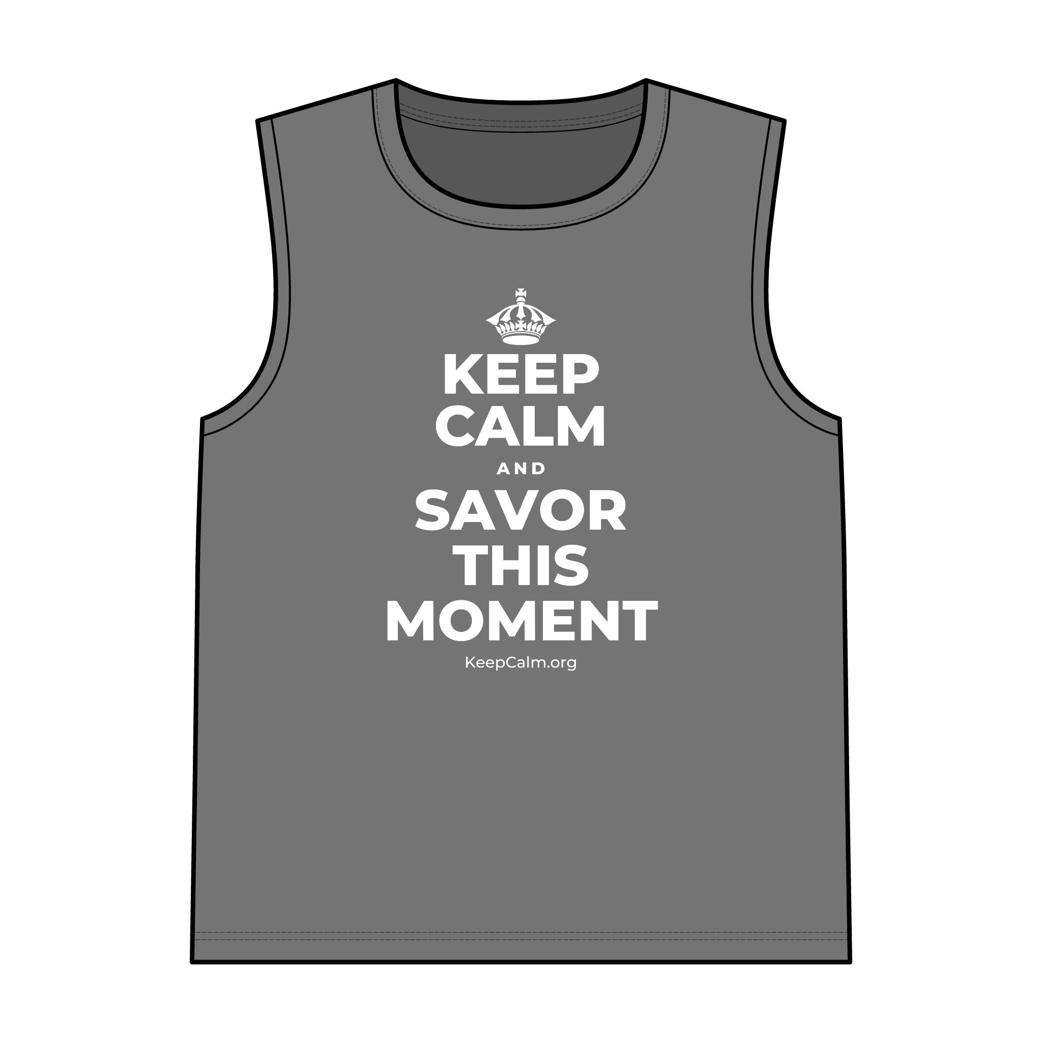 KEEP CALM AND SAVOR THIS MOMENT Tank Top