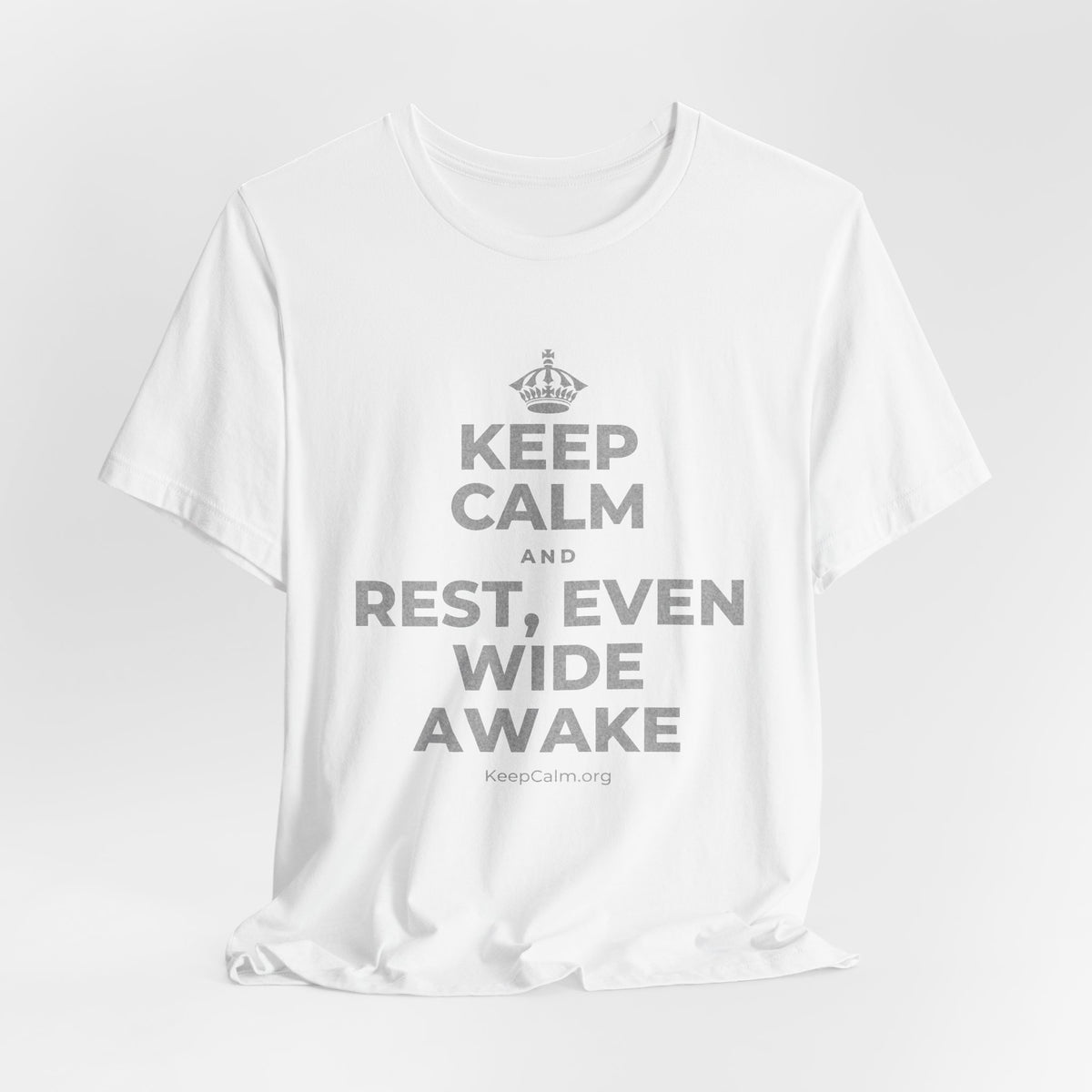 KEEP CALM AND REST, EVEN WIDE AWAKE T-Shirt (White–Asphalt)
